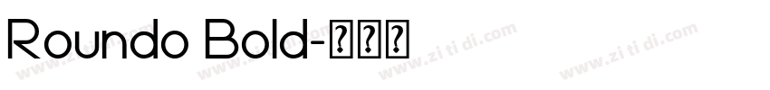 Roundo Bold字体转换